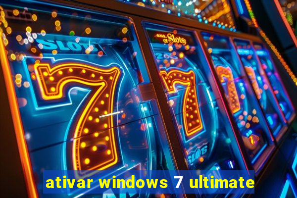 ativar windows 7 ultimate